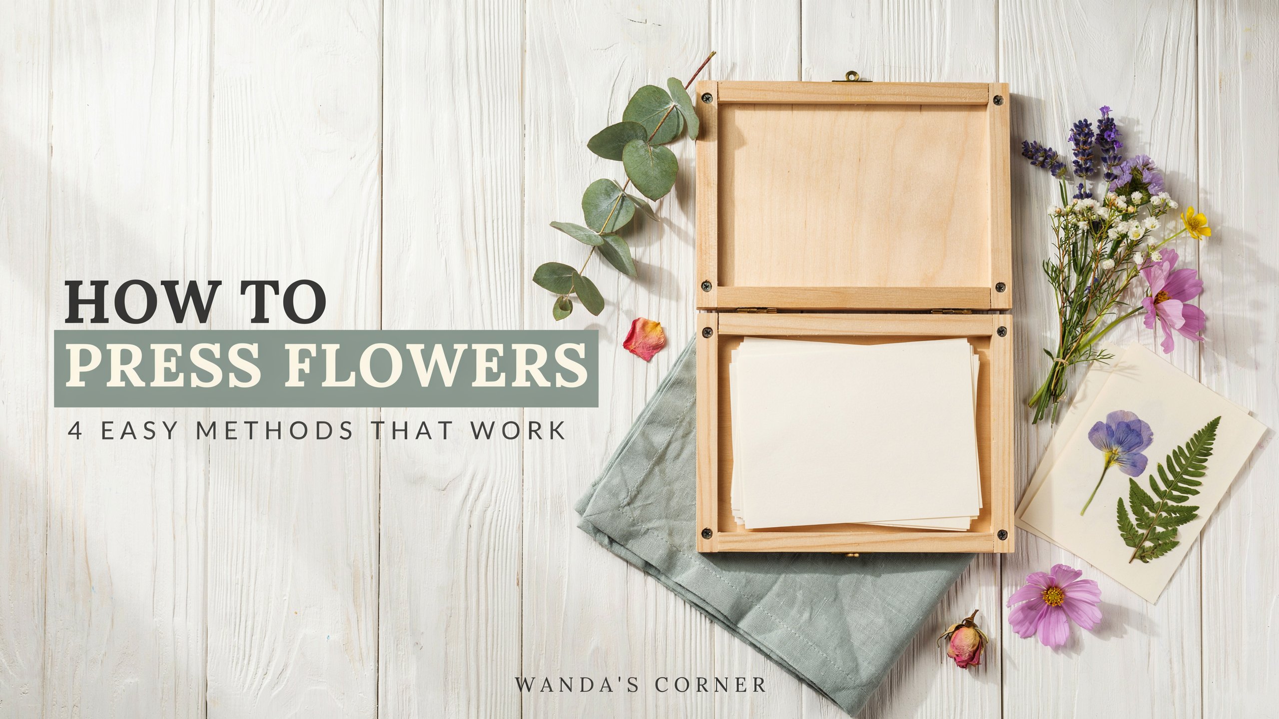 How to press flowers shown with a wooden press, fresh blooms, and finished pressed flowers on a table